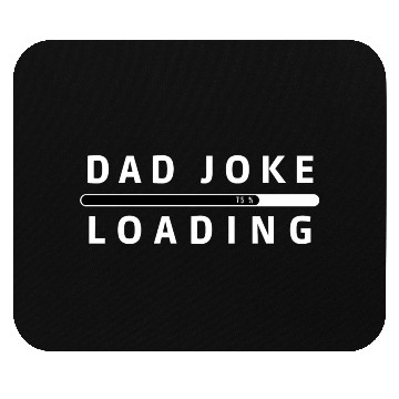 Discover Dad Joke Loading Mouse Pads