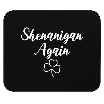 Discover Shenanigan Again White Shamrock Clover Mouse Pads
