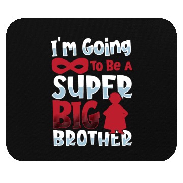Discover I'm Going To Be A Super Big Brother Sister Mouse Pads