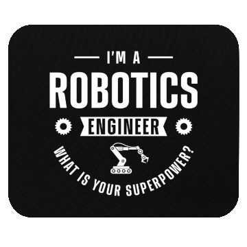 Discover Robot Robotics Engineer I'm A Mouse Pads