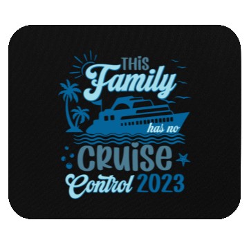 Discover This Family Has No Cruise Control Vacation 2023 Mouse Pads