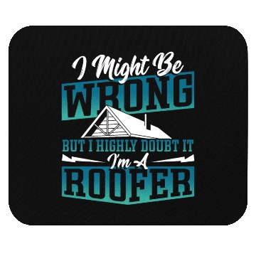 Discover I Might Be Wrong But I Highly Doubt It I'm A Mouse Pads