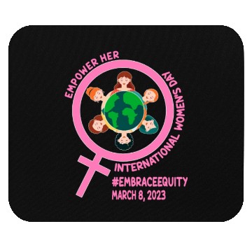 Discover International Women's Day: Empower Her Embrace Equ Mouse Pads