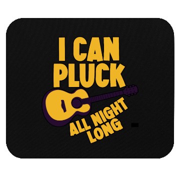 Discover I Can Pluck All Night Long Mouse Pads