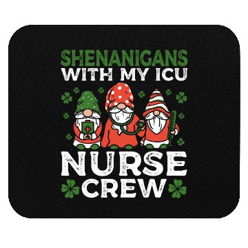 Discover Shenanigans With My ICU Nurse Crew Saint Mouse Pads