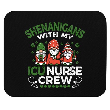 Discover Shenanigans With My ICU Nurse Crew Saint Mouse Pads