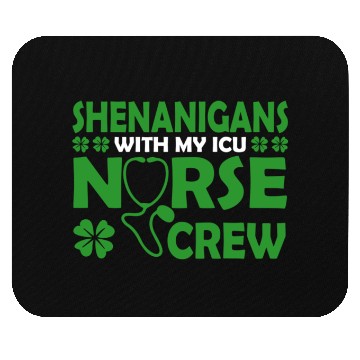 Discover Shenanigans With My ICU Nurse Crew Saint Mouse Pads