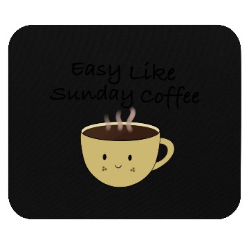 Discover Easy like sunday coffee Mouse Pads