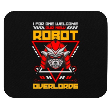 Discover Robotics I For One Welcome Cyborg Robots Engineer Mouse Pads