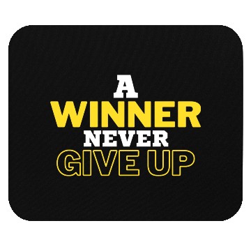 Discover A Winner Never Give Up Mouse Pads