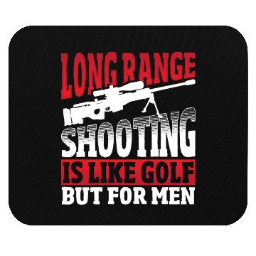 Discover Long Range Shooting is Like Golf But For Men Mouse Pads