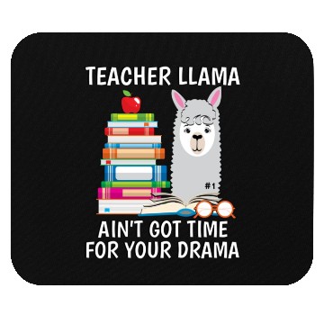 Discover Teacher Llama Ain t Got Time For Your Drama Mouse Pads