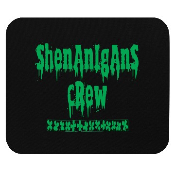 Discover Shenanigans Crew Mouse Pads