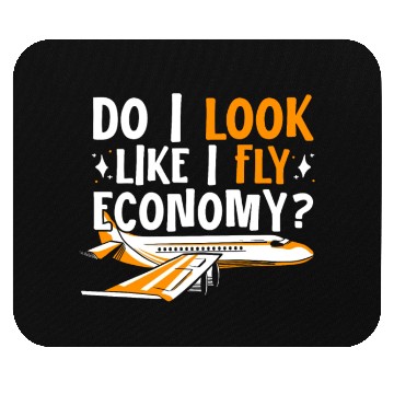 Discover Do I Look Like I Fly Economy First Class Frequent Mouse Pads