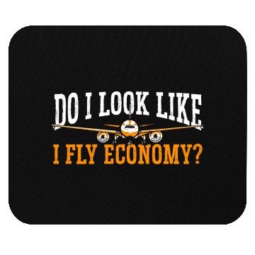Discover Do I Look Like I Fly Economy First Class Frequent Mouse Pads