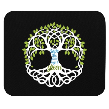 Discover Save the planet, keep it green Mouse Pads