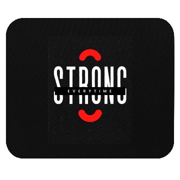 Discover Strong Everytime Mouse Pads
