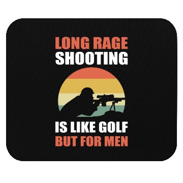 Discover Long Range Shooting is Like Golf But For Men Mouse Pads