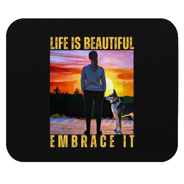 Discover LIFE IS BEAUTIFUL EMBRACE IT Mouse Pads
