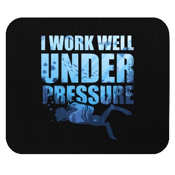 Discover I Work Well Under Pressure Scuba Diving Deep Mouse Pads