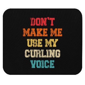 Discover Don't Make Me Use My Curling Voice Mouse Pads