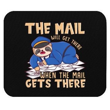 Discover Sloth Mail gets there - funny postal worker mail c Mouse Pads