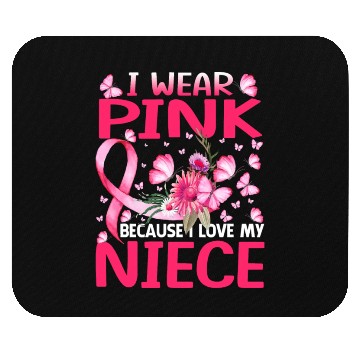 Discover I Wear Pink Because I Love My Niece Breast Cancer Mouse Pads