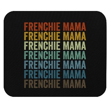 Discover Frenchie Mama Bulldog Lover French Dog Mama Mouse Pads