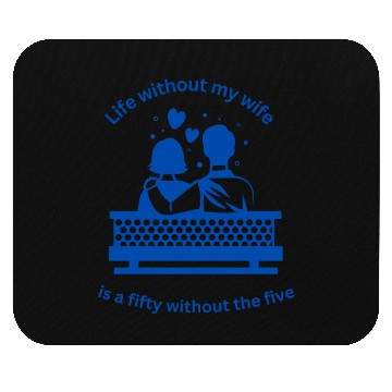 Discover Life with my wife Mouse Pads