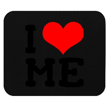 Discover I love me Mouse Pads