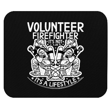 Discover Volunteer Firefighter It s Not A Job It s A Mouse Pads