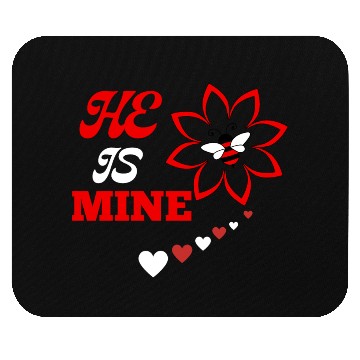 Discover He is mine valentine's day Mouse Pads