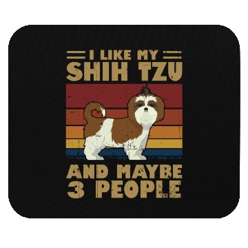 Discover I Like My Shih Tzu And Maybe 3 People Mouse Pads