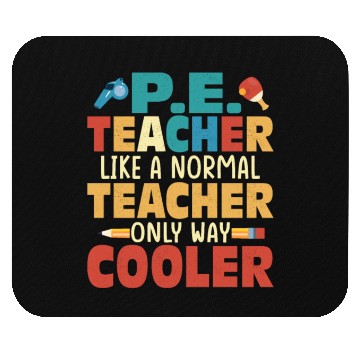 Discover P.E. Teacher Like A Normal Teacher School Physical Mouse Pads