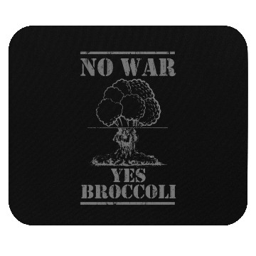 Discover No war yes broccoli Mouse Pads