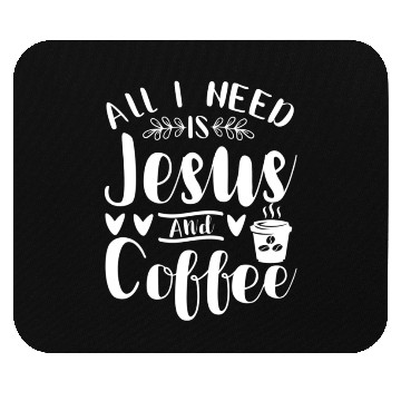 Discover All I Need Is Jesus And Coffee Jesus Christ Lover Mouse Pads