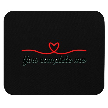 Discover You complete me nice Mouse Pads design