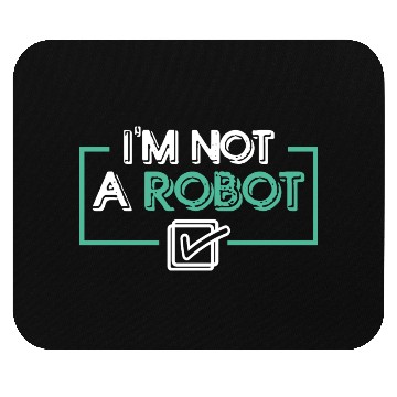 Discover I'm Not a Robot Mouse Pads