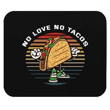 Discover No Love No Tacos Mouse Pads