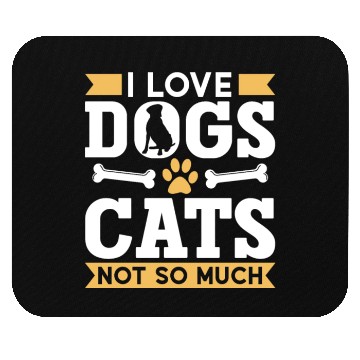 Discover I Love Dogs Cats Not So Much Dog Lover Puppy Mouse Pads