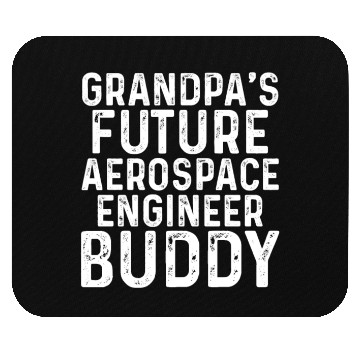 Discover Grandpa's Future Aerospace Engineer Buddy Aerospac Mouse Pads