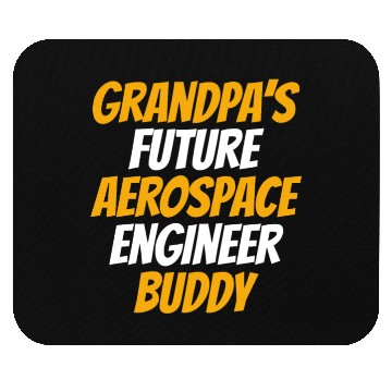 Discover Grandpa's Future Aerospace Engineer Buddy - Astron Mouse Pads