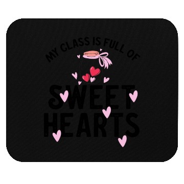 Discover My Class Is Full Of Sweethearts Mouse Pads