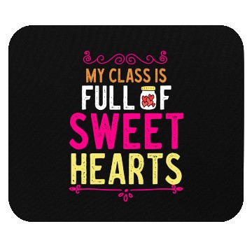 Discover My Class Is Full Of Sweethearts Mouse Pads