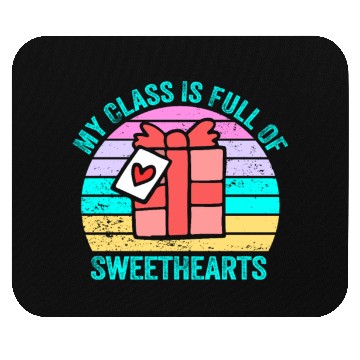 Discover My Class Is Full Of Sweethearts Mouse Pads