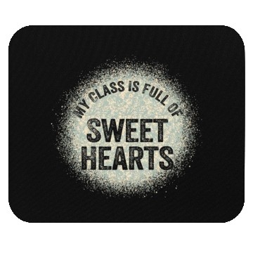 Discover My Class Is Full Of Sweethearts Mouse Pads