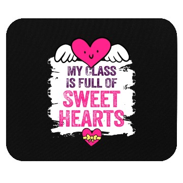 Discover My Class Is Full Of Sweethearts Mouse Pads