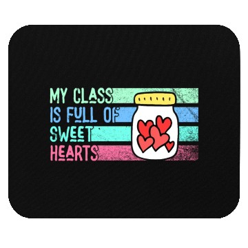 Discover My Class Is Full Of Sweethearts Mouse Pads