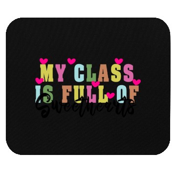 Discover My Class Is Full Of Sweethearts Mouse Pads