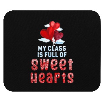Discover My Class Is Full Of Sweethearts Mouse Pads